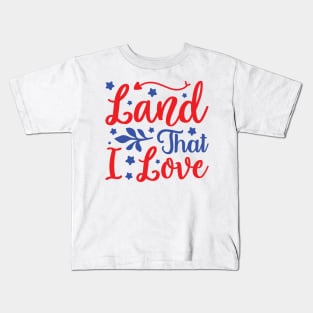 Land That I Love Kids T-Shirt